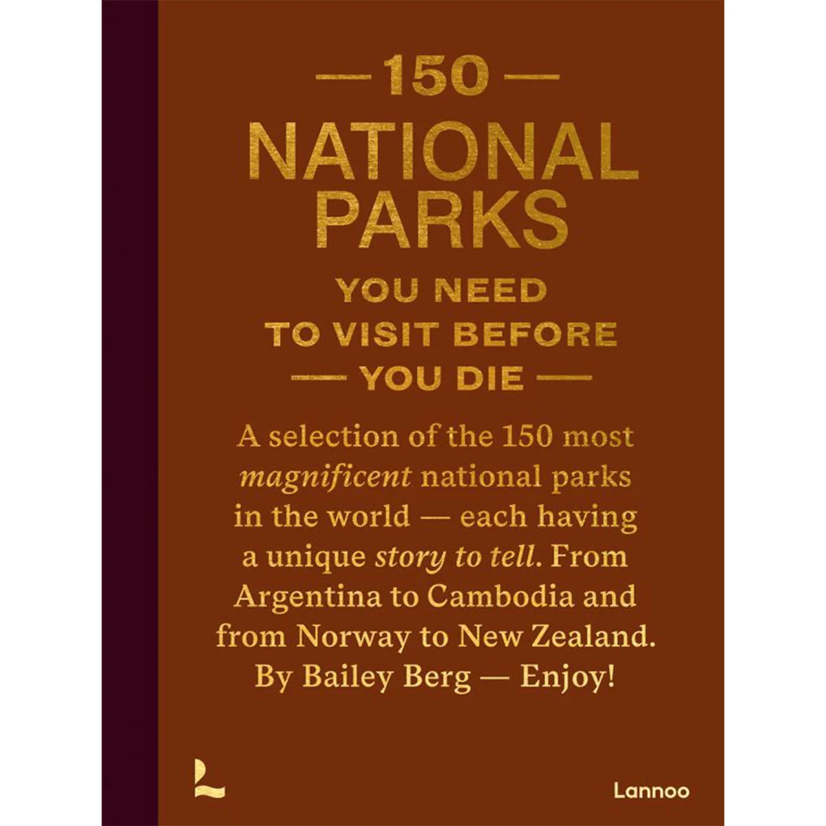 150 National Parks You Need to Visit Before You Die