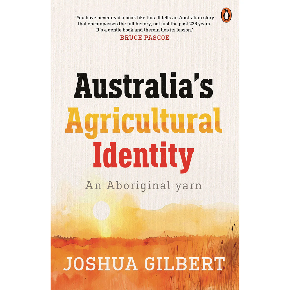 Australia's Agricultural Identity-an Aboriginal yarn