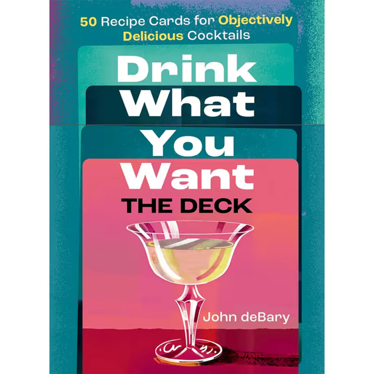Drink What You Want: The Deck - John DeBary