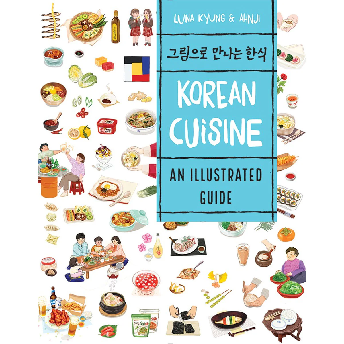 Korean Cuisine: An Illustrated Guide