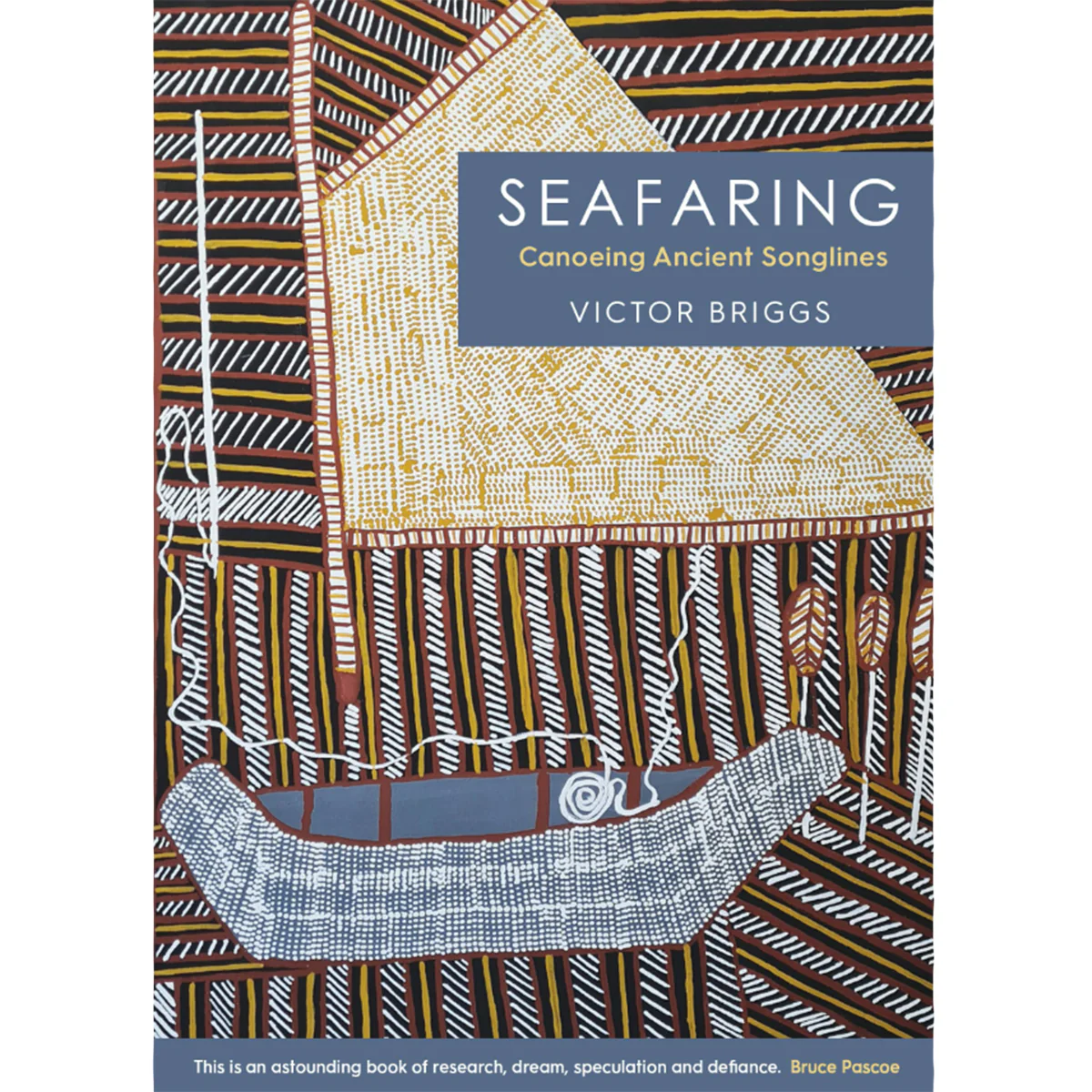 Seafaring: Canoeing Ancient Songlines