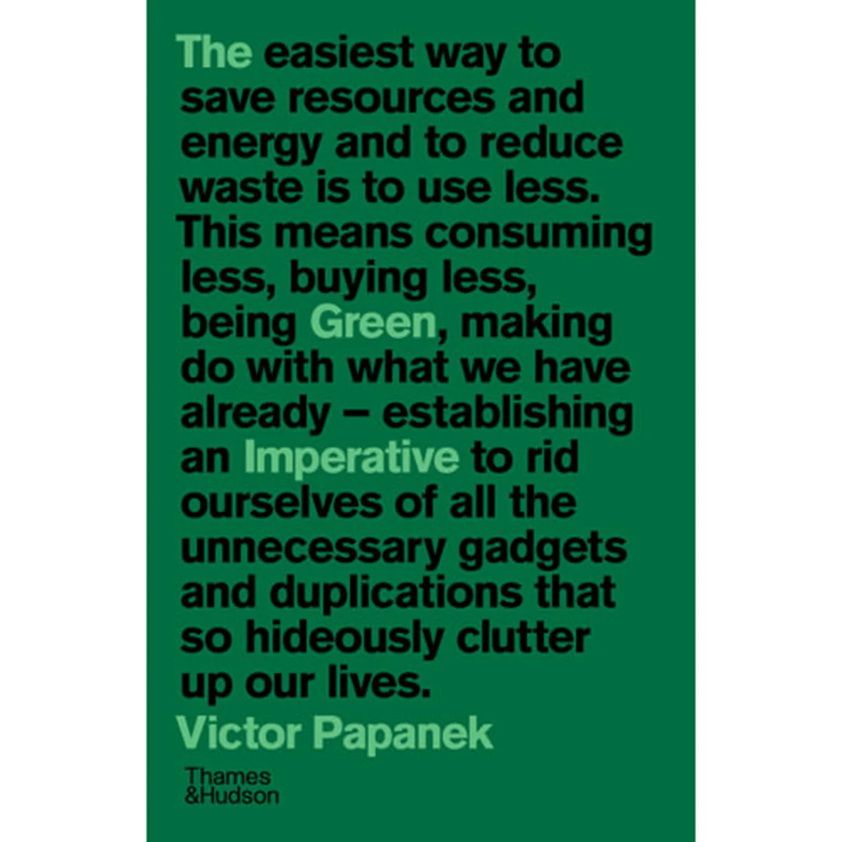 The Green Imperative: Ecology and Ethics in Design and Architecture
